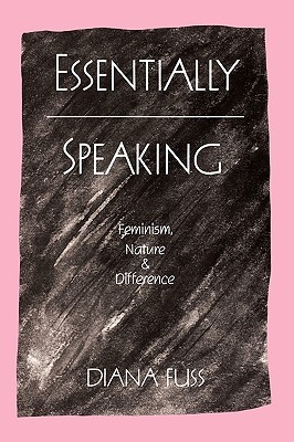 Essentially Speaking: Feminism, Nature and Difference (Paperback)