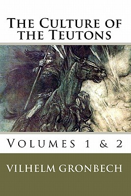 The Culture of the Teutons: Volumes 1 and 2 (Paperback)