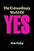 The Extraordinary World Of YES