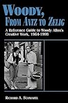 Woody, From Antz to Zelig: A Reference Guide to Woody Allen's Creative Work, 1964-1998