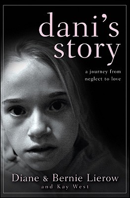 Dani's Story: A Journey from Neglect to Love (Hardcover)