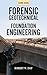 Forensic Geotechnical and F...