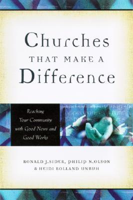 Churches That Make a Difference: Reaching Your Community with Good News and Good Works (Paperback)