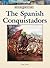 The Spanish Conquistadors (World History Series)