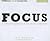 Focus: A Simplicity Manifesto in the Age of Distraction