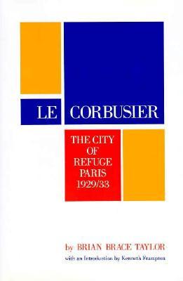 Le Corbusier: The City of Refuge, Paris 1929/33 (Hardcover)