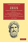 Zeus: A Study in Ancient Religion; Volume 3: Zeus God of the Dark Sky (Earthquakes, Clouds, Wind, Dew, Rain, Meteorites), Part 1: Text and Notes