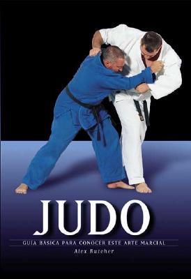 Judo: Guía básica para conocer este arte marcial (Artes marciales series)