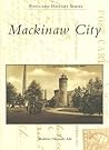 Mackinaw City (MI) (Postcard History Series)