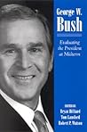 George W. Bush: Evaluating the President at Midterm (Presidency Contempor Issues)