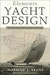 Elements of Yacht Design: The Original Edition of the Classic Book on Yacht Design Elements of Yacht Design: The Original Edition of the Classic Book on Yacht Design
