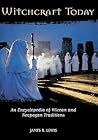 Witchcraft Today: An Encyclopedia of Wiccan and Neopagan Traditions