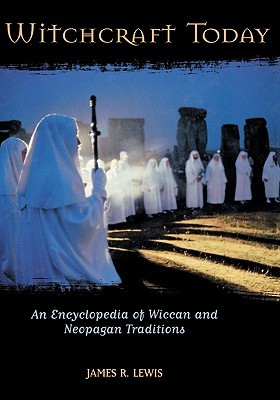 Witchcraft Today: An Encyclopedia of Wiccan and Neopagan Traditions (Hardcover)