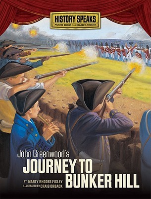 John Greenwood's Journey to Bunker Hill (History Speaks: Picture Books Plus Reader's Theater)