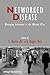 Networked Disease: Emerging...