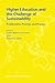 Higher Education and the Challenge of Sustainability: Problematics, Promise, and Practice (CERC Studies in Comparative Education)