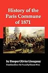 History Of The Paris Commune Of 1871 by Prosper-Olivier Lissagaray