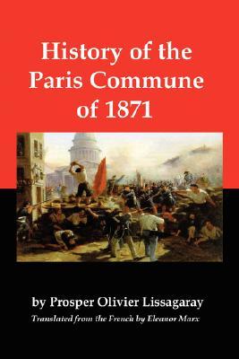History Of The Paris Commune Of 1871 (Paperback)