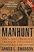 Manhunt by James L. Swanson Manhunt by James L. Swanson