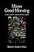 Mister Good Morning by Murray Andrew Pura Mister Good Morning by Murray Andrew Pura