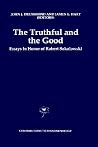 The Truthful and the Good: Essays in Honor of Robert Sokolowski (Contributions to Phenomenology, 23) The Truthful and the Good: Essays in Honor of Robert Sokolowski (Contributions to Phenomenology, 23)