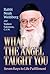 What the Angel Taught You by Noah Weinberg