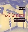 From Margin to Center: The Spaces of Installation Art From Margin to Center: The Spaces of Installation Art