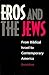 Eros and the Jews: From Bib...
