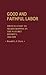 Good and Faithful Labor: From Slavery to Sharecropping in the Natchez District, 1860-1890 (Contributions in American History)