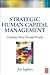 Strategic Human Capital Management