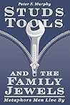 Studs, Tools, and the Family Jewels: Metaphors Men Live By