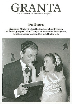 Granta 104: Fathers (Paperback)
