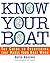 Know Your Boat : The Guide to Everything That Makes Your Boat Work