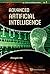 ADVANCED ARTIFICIAL INTELLIGENCE (Series on Intelligence Science, 1)