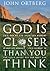 God Is Closer Than You Think: If God Is Always With Us, Why Is He So Hard to Find?