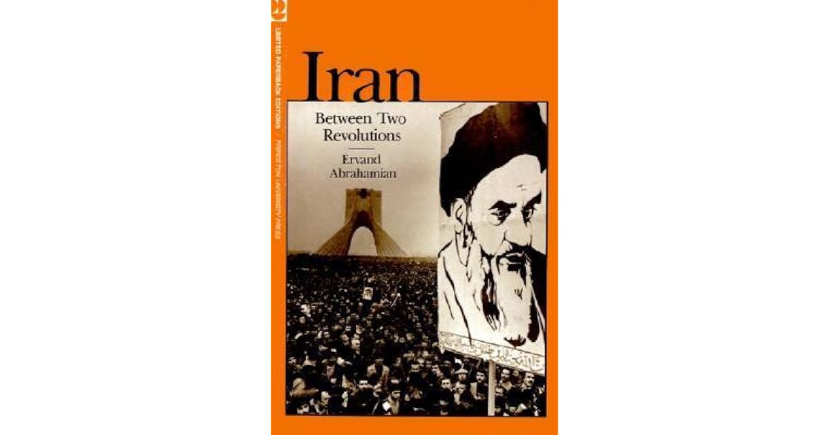 Iran Between Two Revolutions by Ervand Abrahamian
