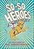 So-So Heroes by Paul Hornschemeier