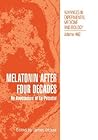 Advances in Experimental Medicine and Biology, Volume 460: Melatonin after Four Decades: An Assessment of Its Potential