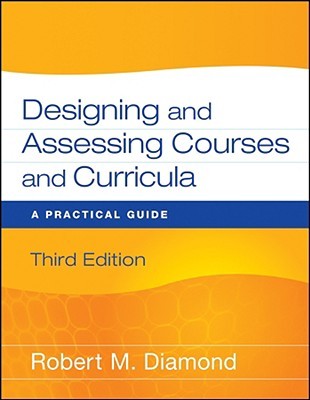 Designing and Assessing Courses and Curricula: A Practical Guide (Paperback)