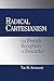 Radical Cartesianism: The French Reception of Descartes