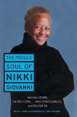 The Prosaic Soul of Nikki Giovanni: Essays and Memoir on Civil Rights, Education, and the Revolutionary 1960s (Perennial Classics)