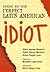 Guide to the Perfect Latin American Idiot by Plinio Apuleyo Mendoza
