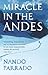 Miracle in the Andes - 72 Days on the mountain and My Long Trek Home