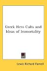 Greek Hero Cults and Ideas of Immortality Greek Hero Cults and Ideas of Immortality