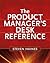 The Product Manager's Desk Reference by Steven Haines