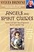 Angels and Spirit Guides: How to Call Upon Your Angels and Spirit Guide for Help