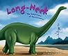 Long-Neck: The Adventure of Apatosaurus Long-Neck: The Adventure of Apatosaurus