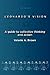Leonardo's Vision: A Guide to Collective Thinking and Action (Transgressions: Cultural Studies and Education, 16)