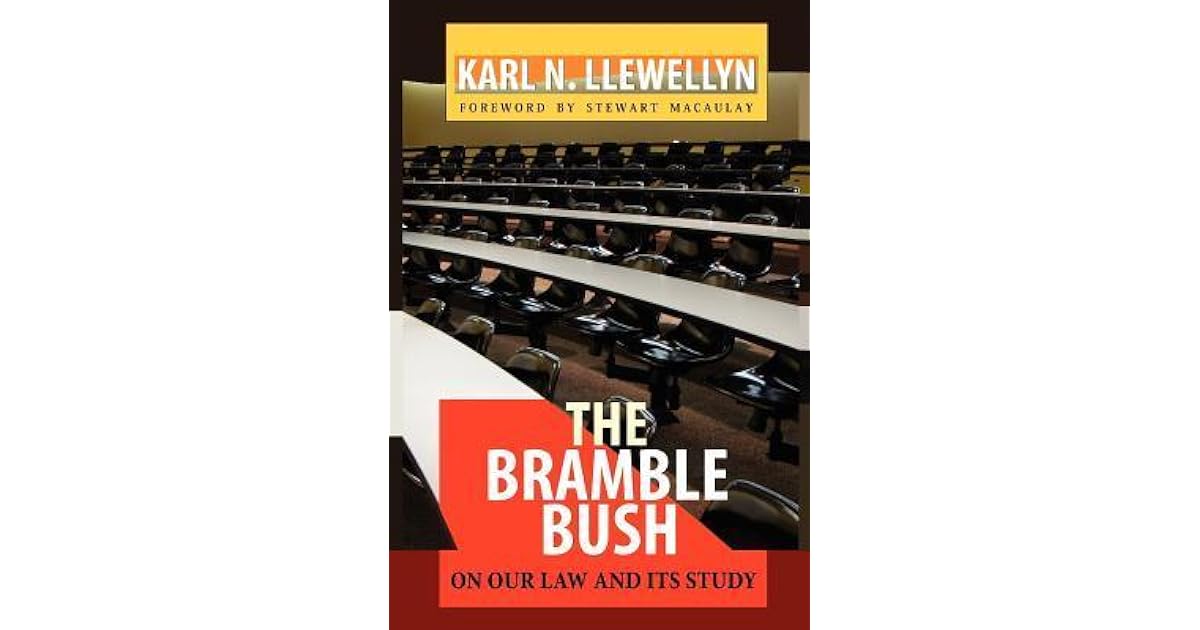 The Bramble Bush On Our Law and Its Study by Karl N. Llewellyn