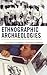 Ethnographic Archaeologies: Reflections on Stakeholders and Archaeological Practices